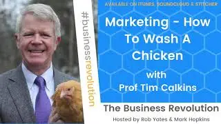 Marketing - How To Wash A Chicken with Prof. Tim Calkins