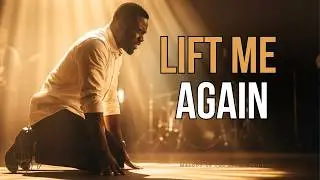 Lift Me Again I&rsquo;m Not Healed Yet But I&rsquo;m Alive | Powerful Worship Anthem