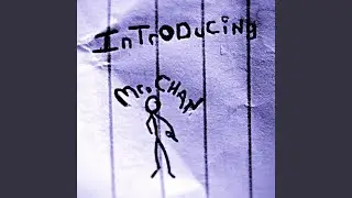 Introducing Mr. Chan