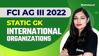 FCI AG III 2022 (Phase - 1) | Static GK | International Organizations | FCI AG 3 GK By Sheetal Ma'am