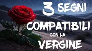 Vergine e Amore: Con Quali Segni &egrave; Davvero Compatibile (e Con Chi No)