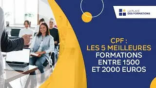 Les 5 Meilleures formations offertes par le CPF qui co&ucirc;te entre 1500 et 2000 euros.