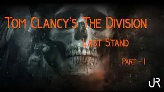 The Division Last Stand Gameplay Part 1