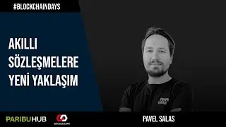 Blockchain Days - Akıllı S&ouml;zleşmelere Yeni Yaklaşım (Pavel Salas)