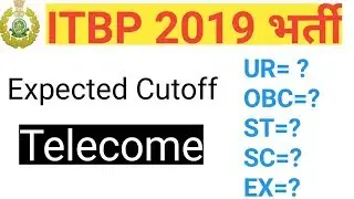 ITBP TELECOM EXPECTED CUTOFF & RESULT 2019