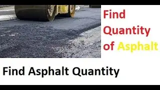 How to Calculate Quantity of Asphalt for Road Construction