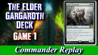 Is Elder Gargaroth The Only Creature You Need? Game 1