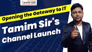 Opening the Gateway to IT: Tamim Sir's Channel Launch