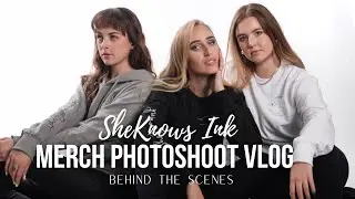 SheKnows Ink (behind the scenes) MERCH PHOTOSHOOT vlog