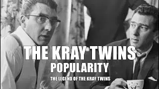 The Kray Twins - Popularity(The Legend Of The Kray Twins)