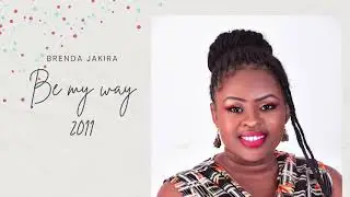 Brenda Jakira  featuring Edwin B- Be My Way