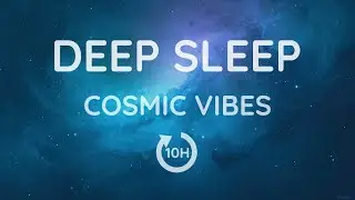 🌌 Deep Sleep Ambiet Space &bull; Cosmic Night Pads &bull; 10h Sleep & Stress Relief