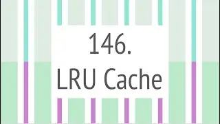 LRU Cache (Leetcode 146)