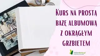 Baza albumu z okrągłym grzbietem. Darmowy kurs na album. DT @ZieloneKoty💚 | Jak zrobić album?