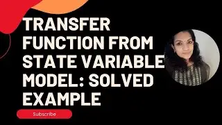 How to find Transfer Function from a State Variable Model: Solved Example