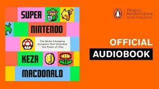 Super Nintendo by Keza MacDonald | Official Audiobook