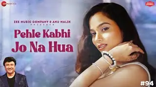 Pehle Kabhi Jo Na Hua | Anu Malik x Aishwarya Pandit | Azeem Shirazi | Zee Music Originals