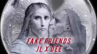 JL💎FAKE FRIENDS 🎭 Ft. @DeeMusicDe3 🥷🏽