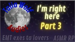 I'm Right Here Part 3 [Exes2Lovers][EMT Ex] feat @ItsJamesAudios @SytheVA @WhitecrowVA