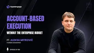 Account-Based Execution Without the Enterprise Budget ft. Aleksa Mitrović (Founder, Dealmayker)
