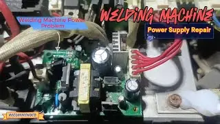Welding Machine Power Supply Repair | Step-by-Step Troubleshooting