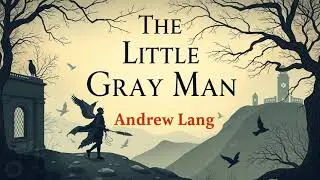 The Little Gray Man by Andrew Lang