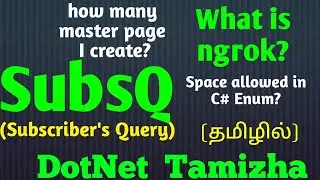 SubsQ : Your Queries & my Answer | SubsQ | DotNet Tamizha | Tamil