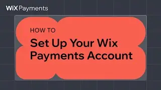 Wix Payments | How to Set Up Your Wix Payments Account