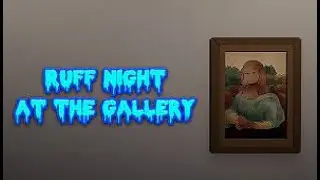 Ruff night at the gallery - Full game - No commentary