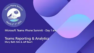 Teams Phone Summit - Teams Reporting and Analytics