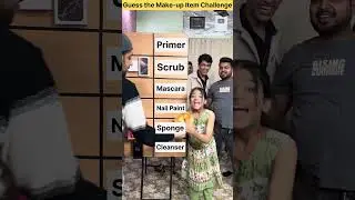 Guess the Makeup Item Name Challenge | Indoor Game | Arshan n team