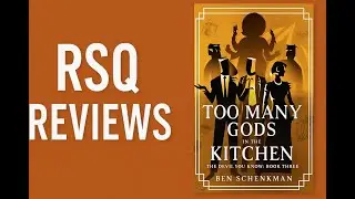 RSQ Review | Too Many Gods in the Kitchen (Book 3 of The Devil You Know Trilogy by Ben Schenkman)
