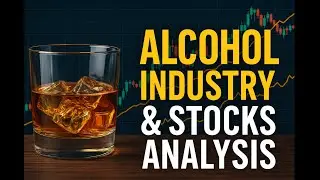 Alcohol Beverages Industry and Stock Analysis🍺🍺