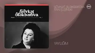 Şövkət Ələkbərova və Xan Şuşinski — Yaylığım (Rəsmi Audio)