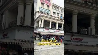 Shopping at Hiranandani Estate Thane