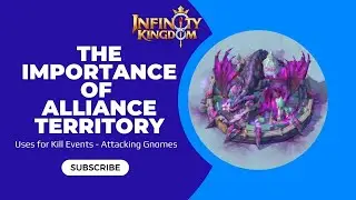 Infinity Kingdom | The Importance of Alliance Territory for PVP