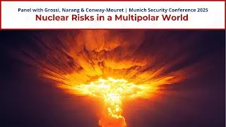 Nuclear Risks in a Multipolar World | MSC 2025 Panel with Grossi, Narang & Conway Mouret | Security