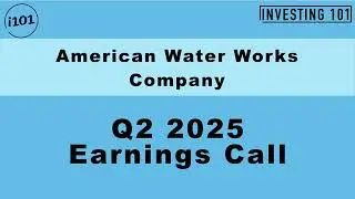 American Water Works Company Q2 2025 Earnings Call | Q2 2025 Earnings Conference | Q2 2025 Results