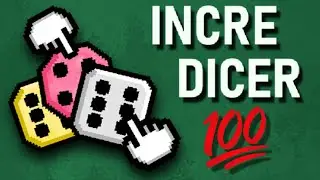 Every Single Dice Maxed in Incredicer