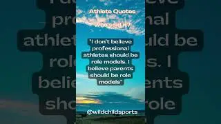 Athlete Quotes:    Who said it? 34