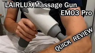 LAIRLUX Massage Gun Model EM03 Pro QUICK REVIEW, Tutorial And Instructions Manual
