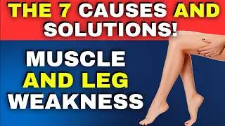 Muscle and Leg Weakness After 60? Discover the 7 Causes and Solutions!