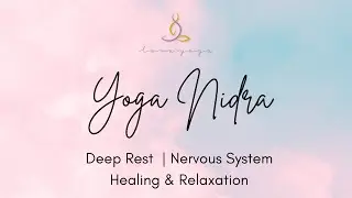 Love Yoga - Deep Rest Yoga Nidra | Nervous System Healing & Relaxation