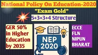 NEP 2020/Education policy in India/education policy 2020/5+3+3+4 structure/FLN/NIPUN/GER/ECCE/NETF
