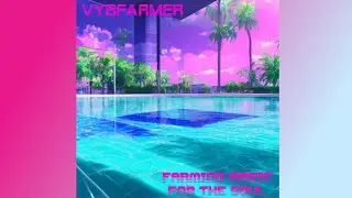 VybFarmer - Farming Magic For The Soul [FULL ALBUM] #vaporwave #mallsoft #retro #trollvyb