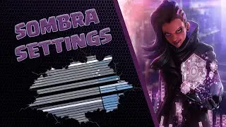 Best SOMBRA SETTINGS (OverWatch 2)
