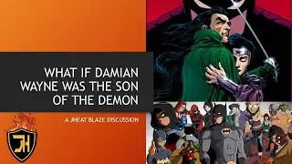 WHAT IF DAMIAN WAYNE WAS THE SON OF THE DEMON