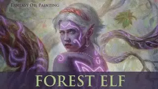 Fantasy Oil Painting | Forest Elf