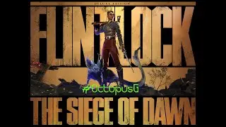 Flintlock The Siege of Dawn  #gameplay #octopusG