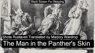 The Man in the Panther's Skin by Shota Rustaveli Translated by Marjory Wardrop  Black Screen For Sle